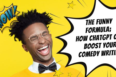 How ChatGPT Can Boost Your Comedy Writing